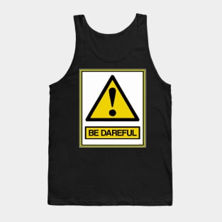 BE DAREFUL! BE YOUR OWN SUPERHERO Tank Top